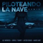 Ale Mendoza Ft. Jowell Y Randy, Jaycob Duque, Mario Hart - Piloteando La Nave Remix MP3